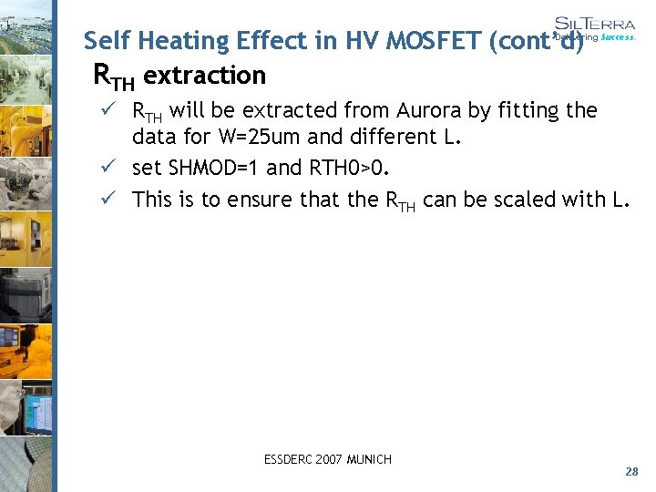 Self Heating Effect in HV MOSFET (cont’d) RTH extraction Delivering Success. ü RTH will Self Heating Effect in HV MOSFET (cont’d) RTH extraction Delivering Success. ü RTH will
