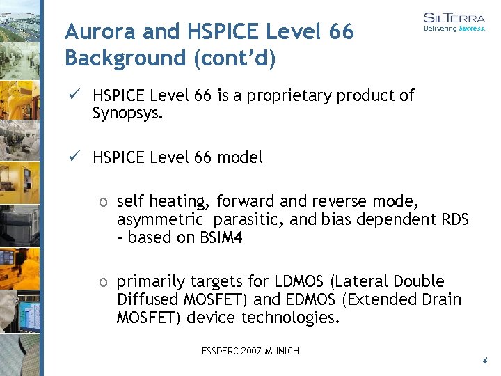 Aurora and HSPICE Level 66 Background (cont’d) Delivering Success. ü HSPICE Level 66 is