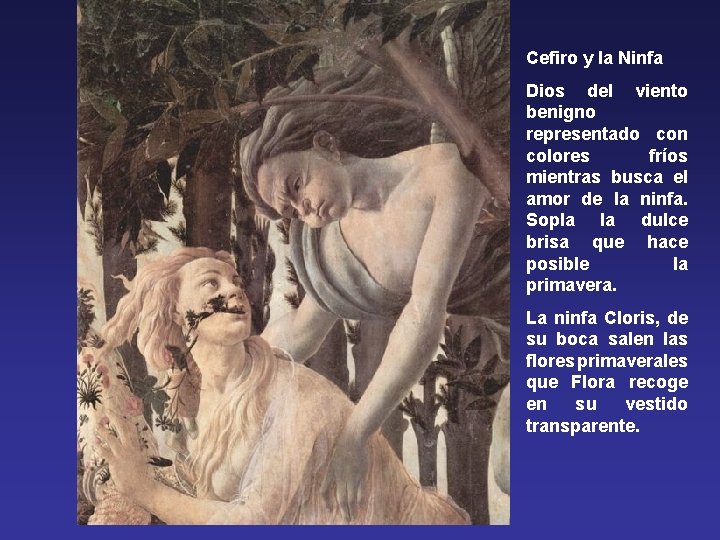 Cefiro y la Ninfa Dios del viento benigno representado con colores fríos mientras busca