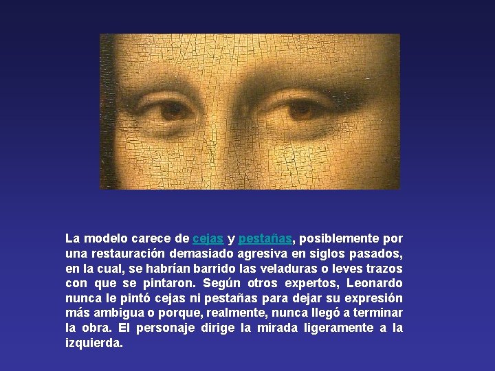 La modelo carece de cejas y pestañas, posiblemente por una restauración demasiado agresiva en