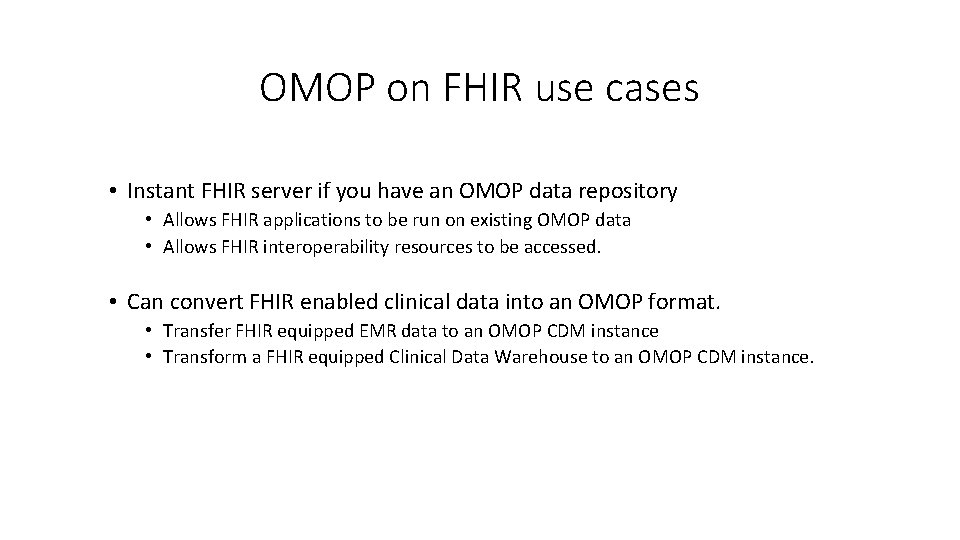 OMOP on FHIR use cases • Instant FHIR server if you have an OMOP