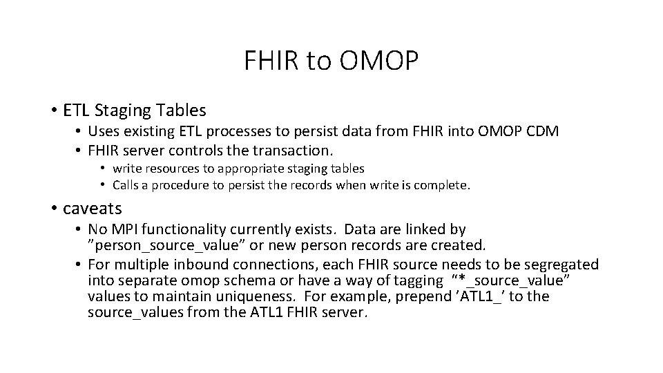 FHIR to OMOP • ETL Staging Tables • Uses existing ETL processes to persist