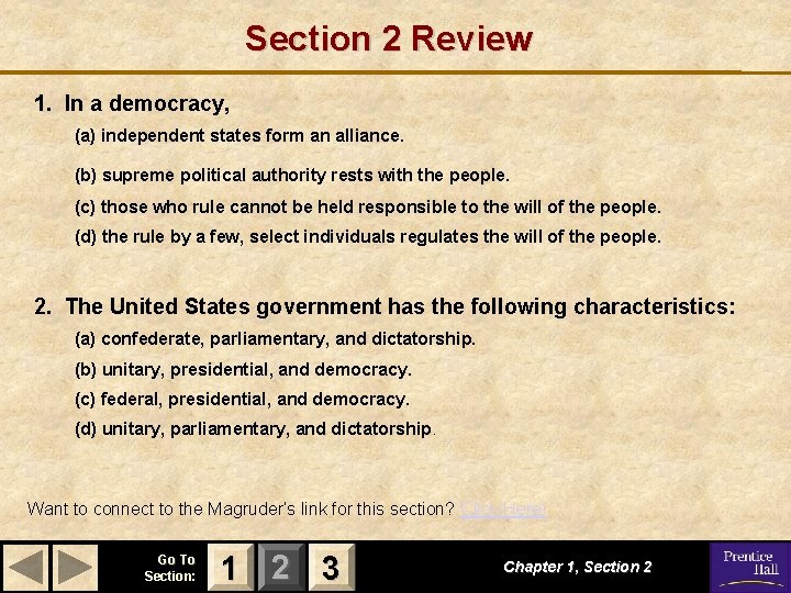 Section 2 Review 1. In a democracy, (a) independent states form an alliance. (b)
