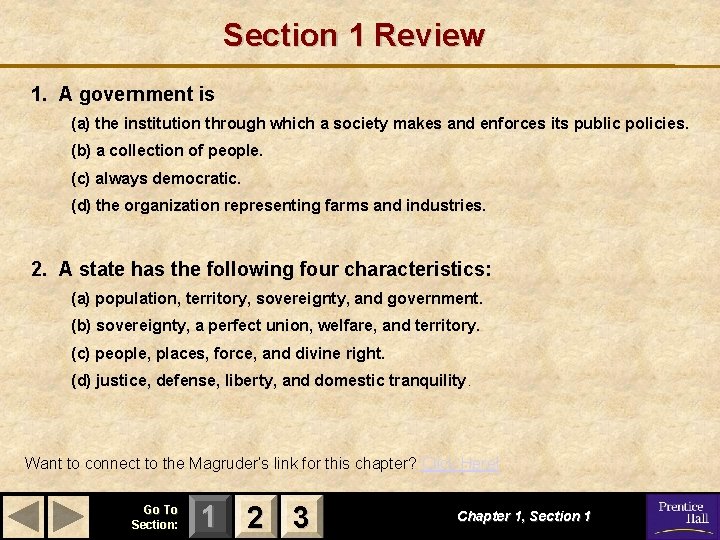 Section 1 Review 1. A government is (a) the institution through which a society