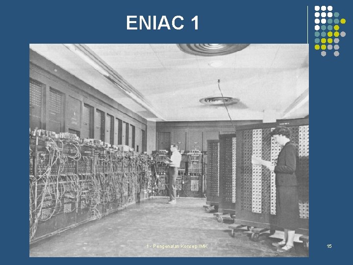 ENIAC 1 1 - Pengenalan Konsep IMK 15 