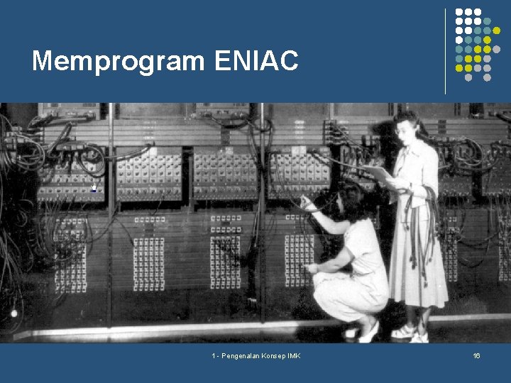 Memprogram ENIAC 1 - Pengenalan Konsep IMK 16 