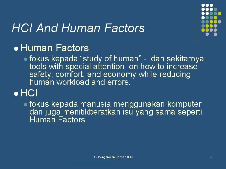 HCI And Human Factors l fokus kepada “study of human” - dan sekitarnya, tools