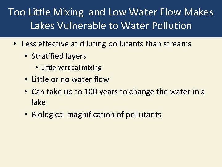 Too Little Mixing and Low Water Flow Makes Lakes Vulnerable to Water Pollution • Too Little Mixing and Low Water Flow Makes Lakes Vulnerable to Water Pollution •