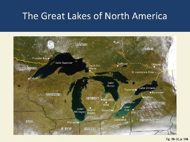 The Great Lakes of North America Fig. 20 -12, p. 538 The Great Lakes of North America Fig. 20 -12, p. 538