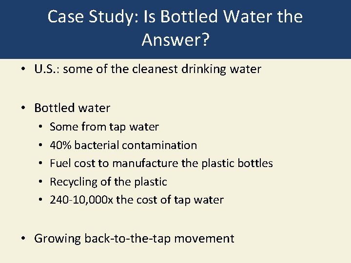 Case Study: Is Bottled Water the Answer? • U. S. : some of the Case Study: Is Bottled Water the Answer? • U. S. : some of the