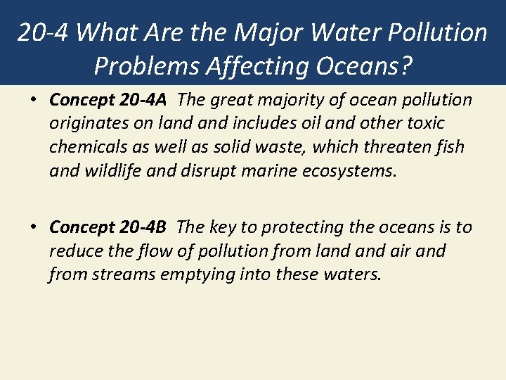 20 -4 What Are the Major Water Pollution Problems Affecting Oceans? • Concept 20 20 -4 What Are the Major Water Pollution Problems Affecting Oceans? • Concept 20