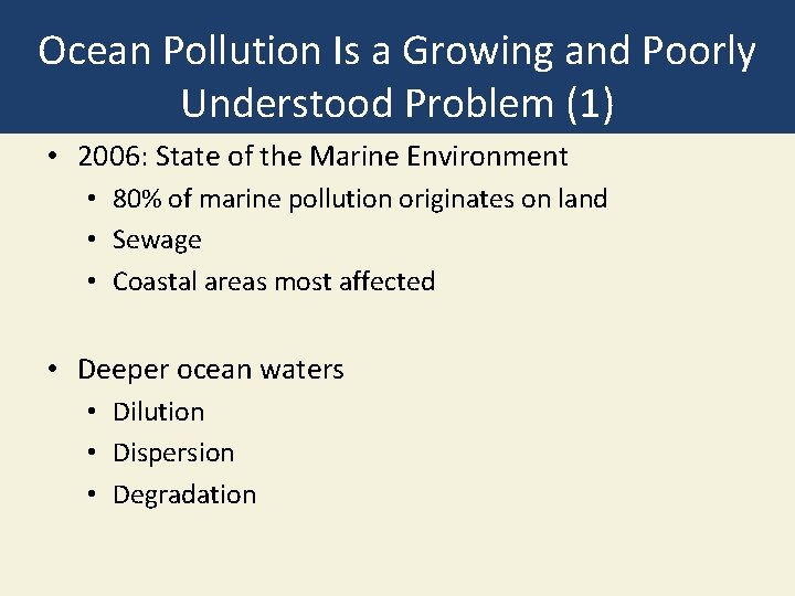 Ocean Pollution Is a Growing and Poorly Understood Problem (1) • 2006: State of Ocean Pollution Is a Growing and Poorly Understood Problem (1) • 2006: State of