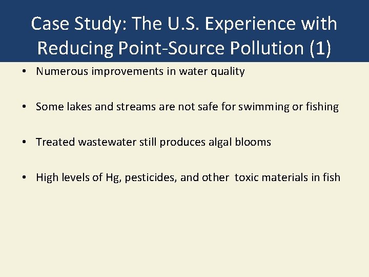 Case Study: The U. S. Experience with Reducing Point-Source Pollution (1) • Numerous improvements Case Study: The U. S. Experience with Reducing Point-Source Pollution (1) • Numerous improvements