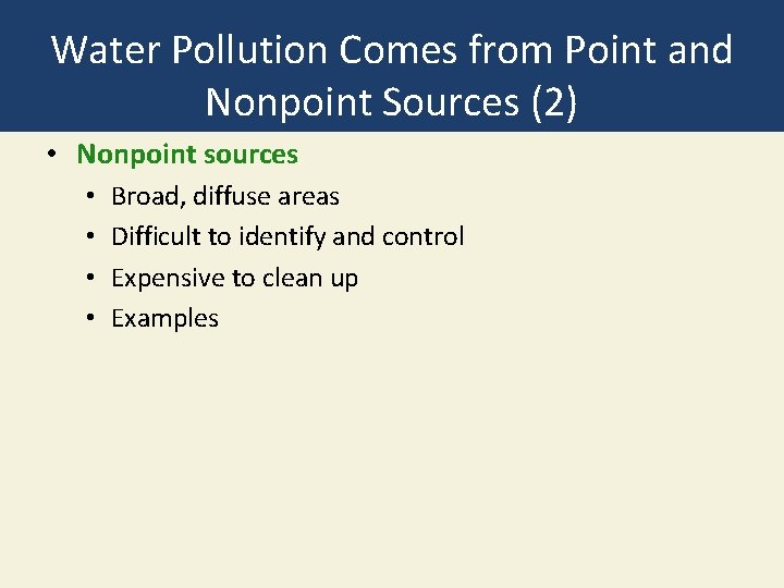 Water Pollution Comes from Point and Nonpoint Sources (2) • Nonpoint sources • • Water Pollution Comes from Point and Nonpoint Sources (2) • Nonpoint sources • •
