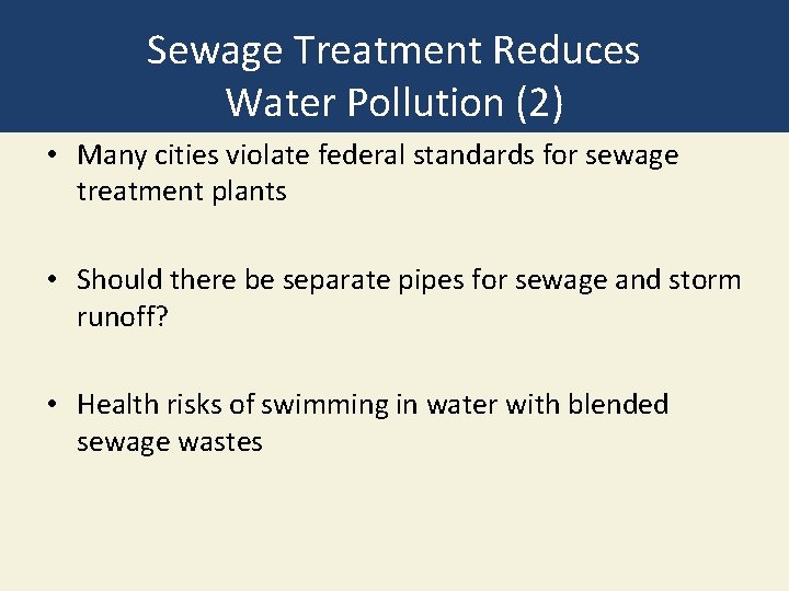 Sewage Treatment Reduces Water Pollution (2) • Many cities violate federal standards for sewage Sewage Treatment Reduces Water Pollution (2) • Many cities violate federal standards for sewage