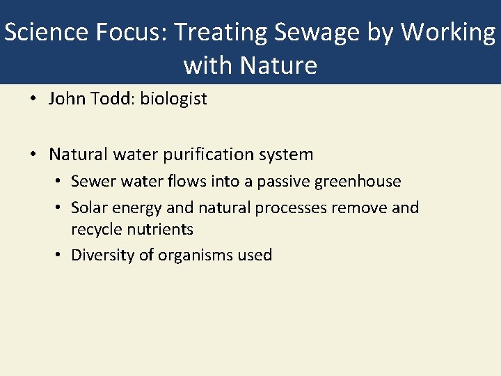 Science Focus: Treating Sewage by Working with Nature • John Todd: biologist • Natural Science Focus: Treating Sewage by Working with Nature • John Todd: biologist • Natural