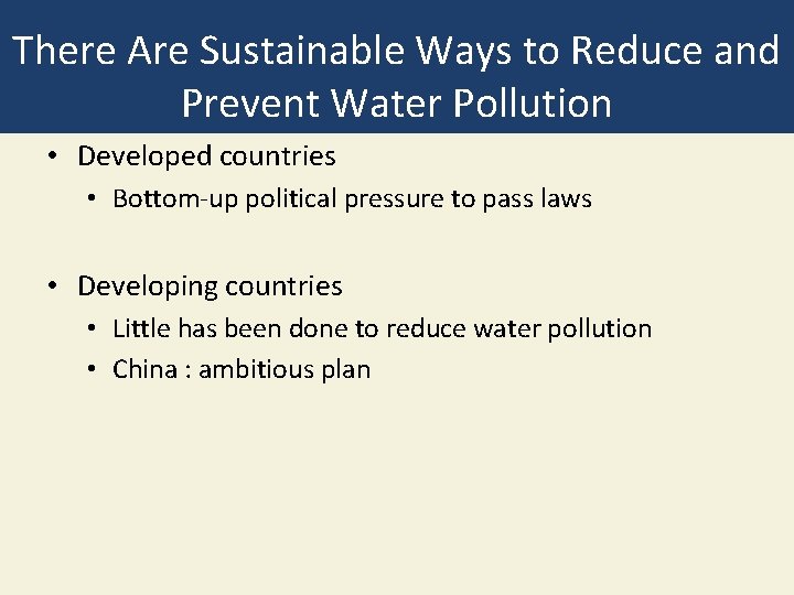 There Are Sustainable Ways to Reduce and Prevent Water Pollution • Developed countries • There Are Sustainable Ways to Reduce and Prevent Water Pollution • Developed countries •