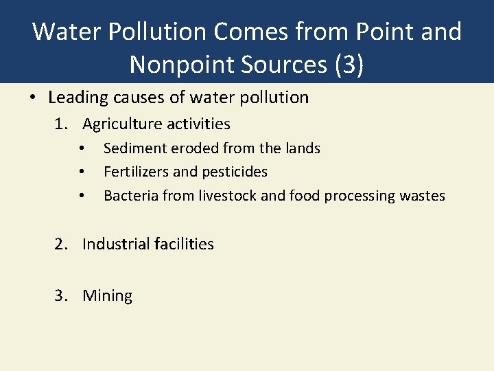 Water Pollution Comes from Point and Nonpoint Sources (3) • Leading causes of water Water Pollution Comes from Point and Nonpoint Sources (3) • Leading causes of water