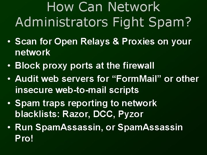 How Can Network Administrators Fight Spam? • Scan for Open Relays & Proxies on