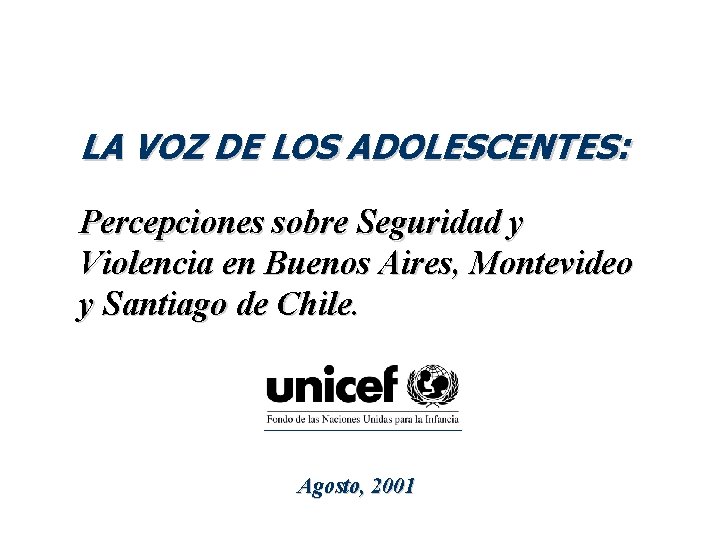 LA VOZ DE LOS ADOLESCENTES: Percepciones sobre Seguridad y Violencia en Buenos Aires, Montevideo