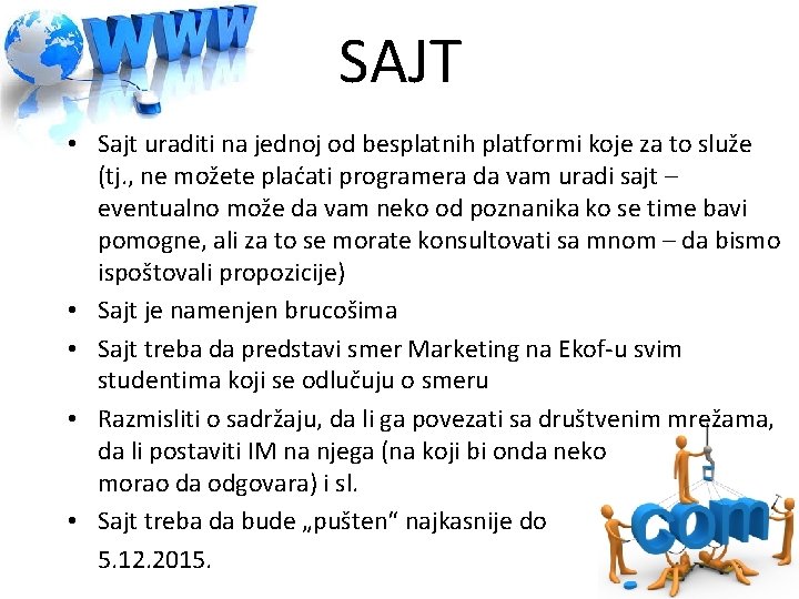 SAJT • Sajt uraditi na jednoj od besplatnih platformi koje za to služe (tj.