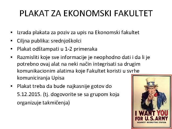 PLAKAT ZA EKONOMSKI FAKULTET Izrada plakata za poziv za upis na Ekonomski fakultet Ciljna