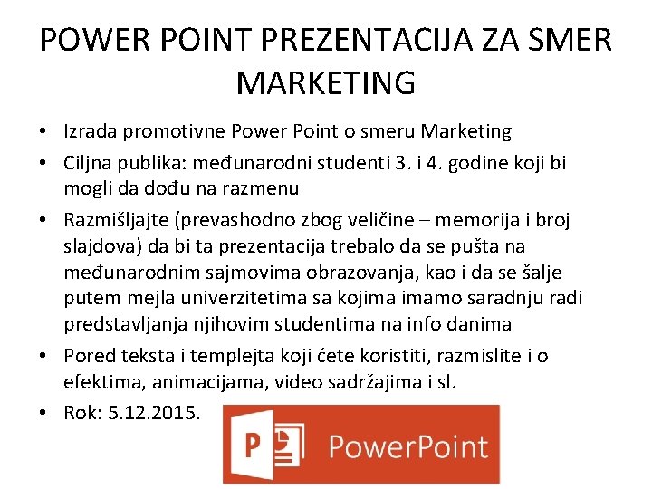 POWER POINT PREZENTACIJA ZA SMER MARKETING • Izrada promotivne Power Point o smeru Marketing
