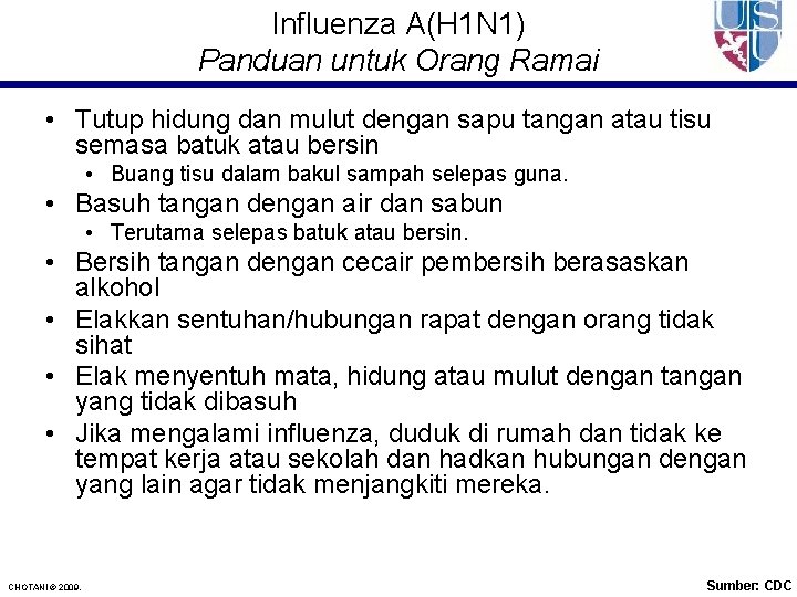 Influenza A(H 1 N 1) Panduan untuk Orang Ramai • Tutup hidung dan mulut