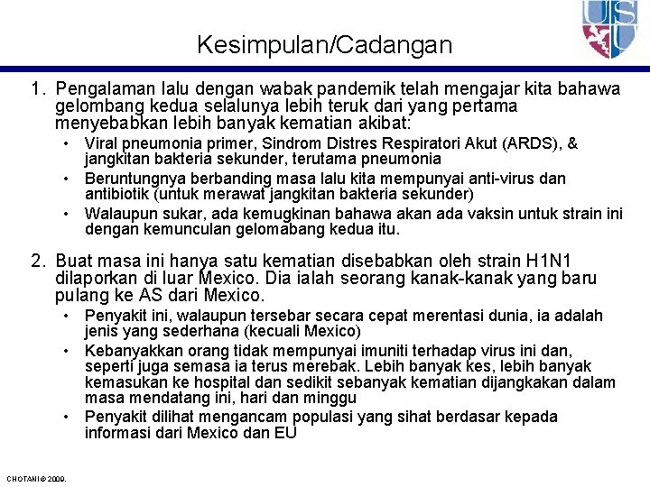 Kesimpulan/Cadangan 1. Pengalaman lalu dengan wabak pandemik telah mengajar kita bahawa gelombang kedua selalunya