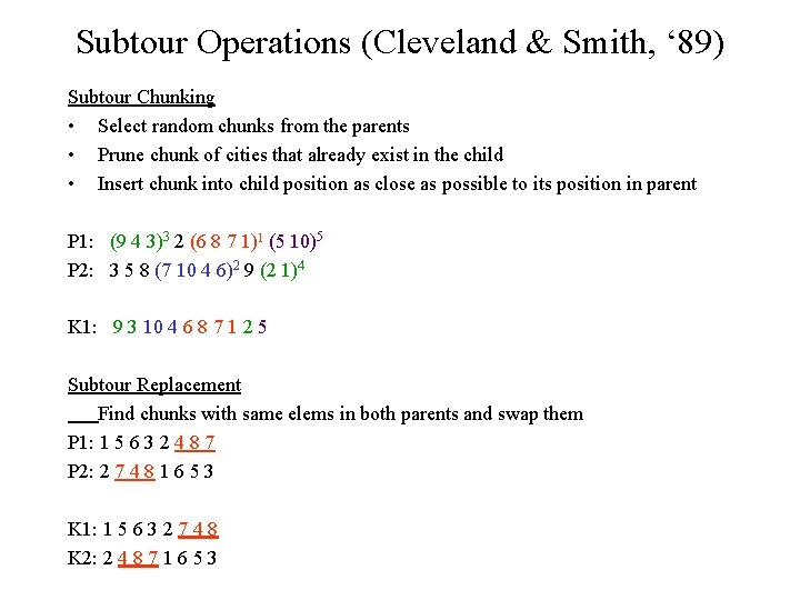 Subtour Operations (Cleveland & Smith, ‘ 89) Subtour Chunking • Select random chunks from