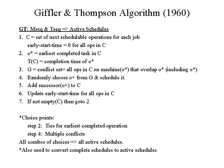 Giffler & Thompson Algorithm (1960) GT: Mseq & Tseq => Active Schedules 1. C