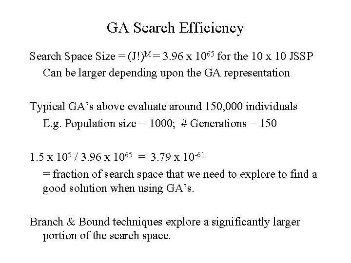 GA Search Efficiency Search Space Size = (J!)M = 3. 96 x 1065 for