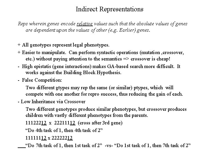 Indirect Representations Reps wherein genes encode relative values such that the absolute values of