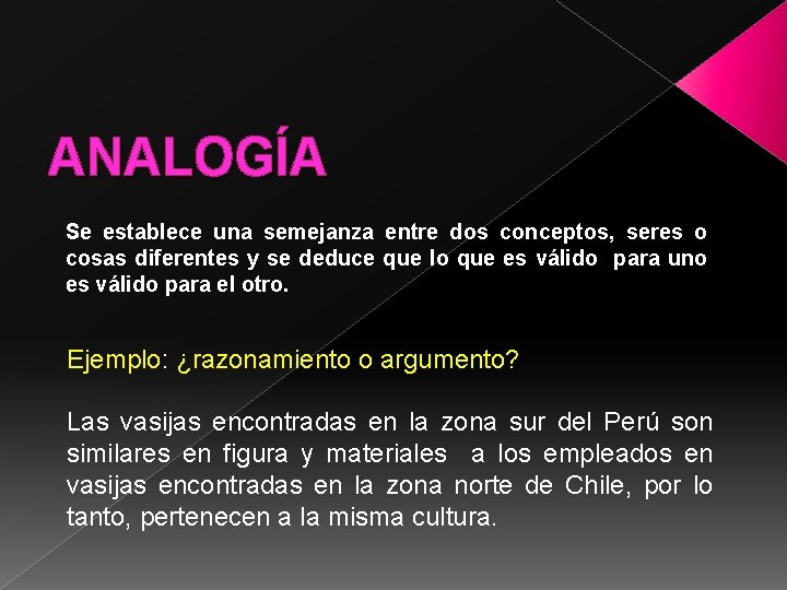 ANALOGÍA Se establece una semejanza entre dos conceptos, seres o cosas diferentes y se