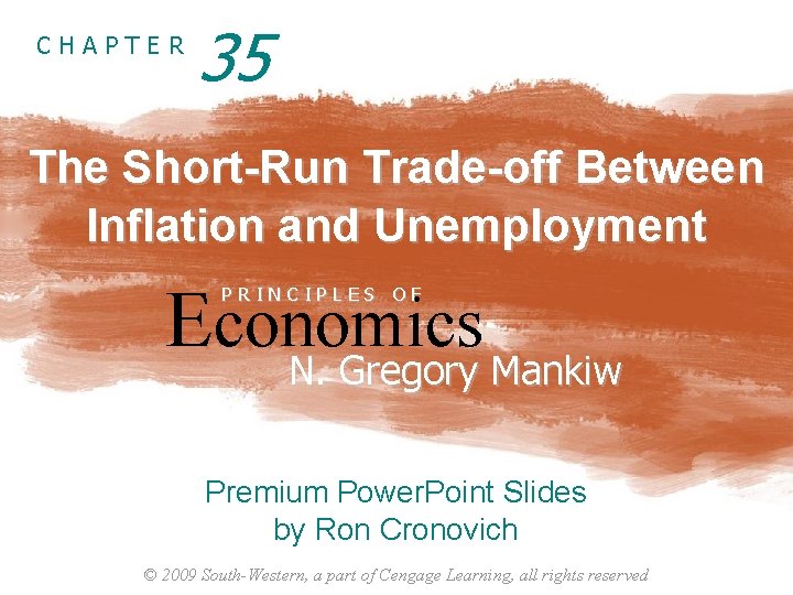 CHAPTER 35 The Short-Run Trade-off Between Inflation and Unemployment Economics N. Gregory Mankiw PRINCIPLES