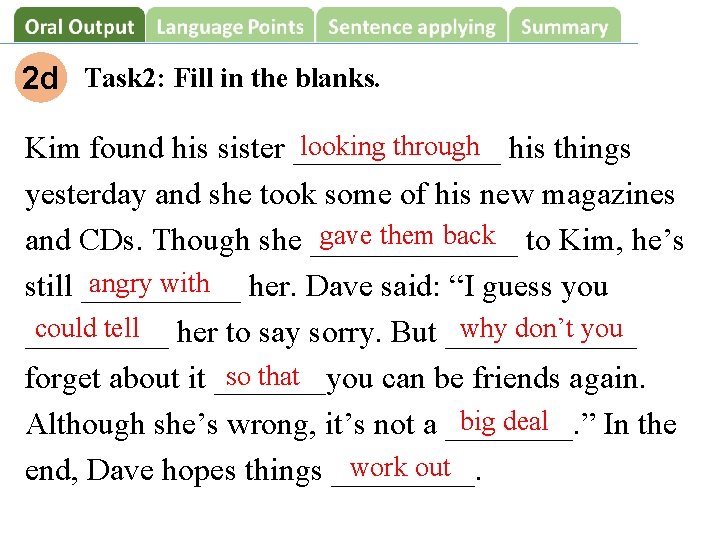 2 d Task 2: Fill in the blanks. looking through his things Kim found