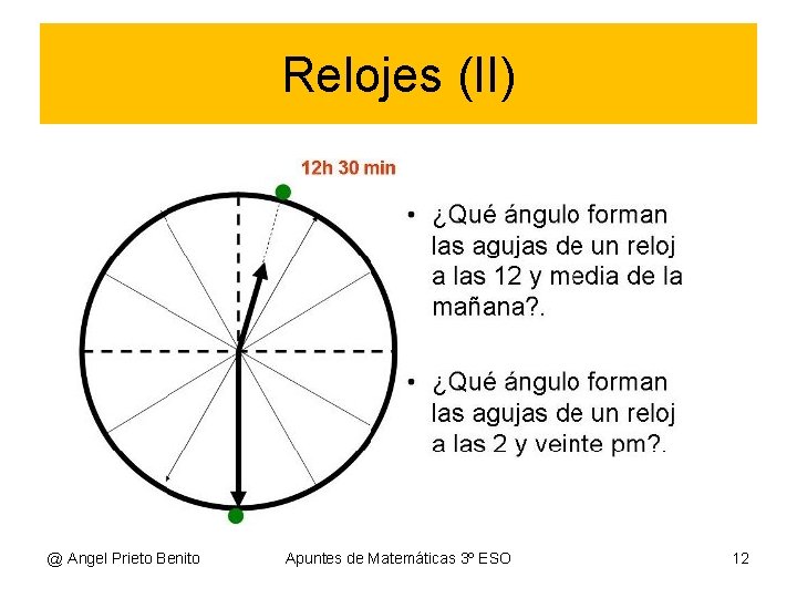 Relojes (II) @ Angel Prieto Benito Apuntes de Matemáticas 3º ESO 12 