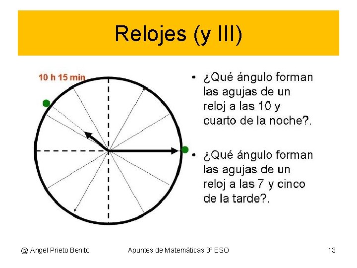 Relojes (y III) @ Angel Prieto Benito Apuntes de Matemáticas 3º ESO 13 