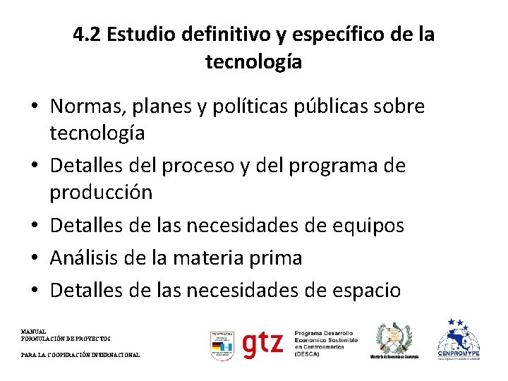 4. 2 Estudio definitivo y específico de la tecnología • Normas, planes y políticas