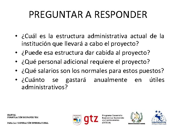 PREGUNTAR A RESPONDER • ¿Cuál es la estructura administrativa actual de la institución que