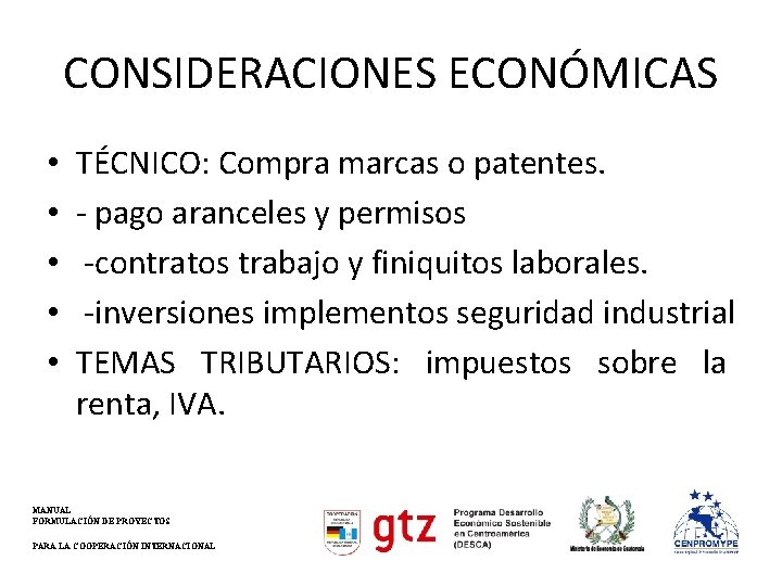 CONSIDERACIONES ECONÓMICAS • • • TÉCNICO: Compra marcas o patentes. - pago aranceles y