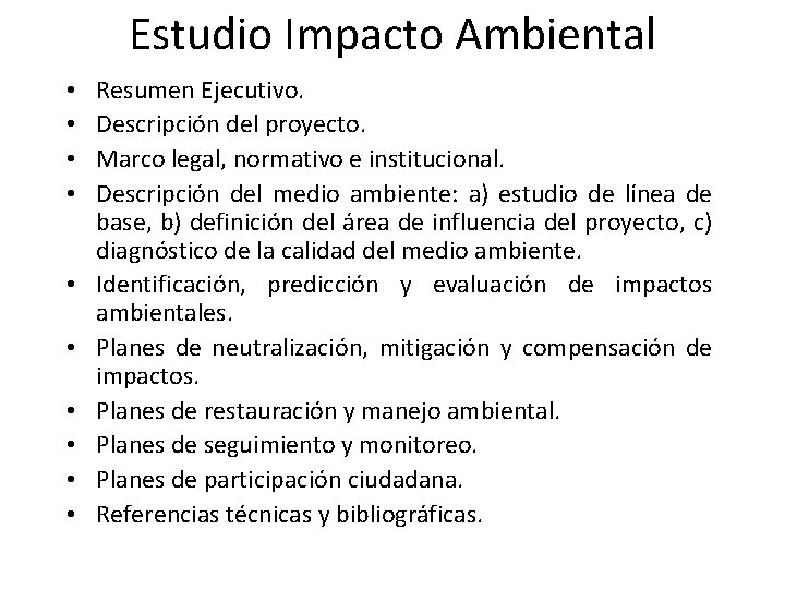 Estudio Impacto Ambiental • • • Resumen Ejecutivo. Descripción del proyecto. Marco legal, normativo