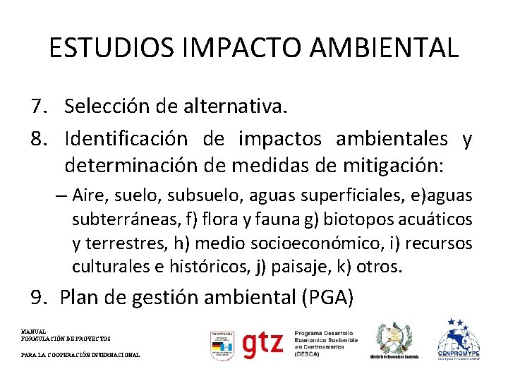 ESTUDIOS IMPACTO AMBIENTAL 7. Selección de alternativa. 8. Identificación de impactos ambientales y determinación
