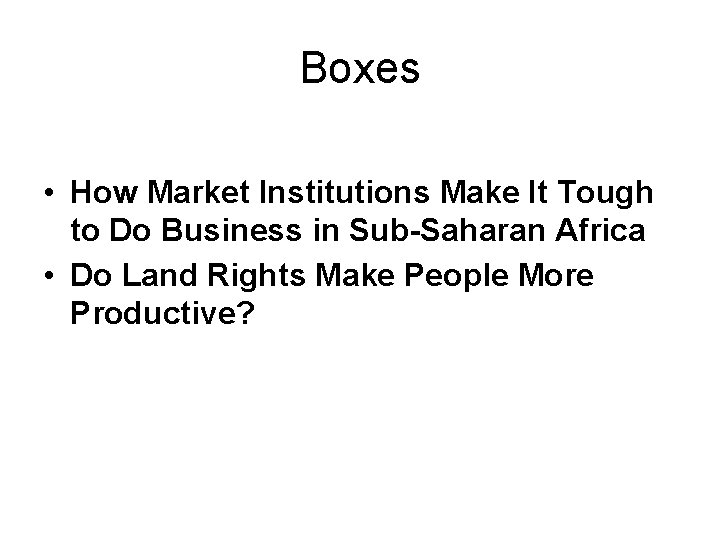 Boxes • How Market Institutions Make It Tough to Do Business in Sub-Saharan Africa