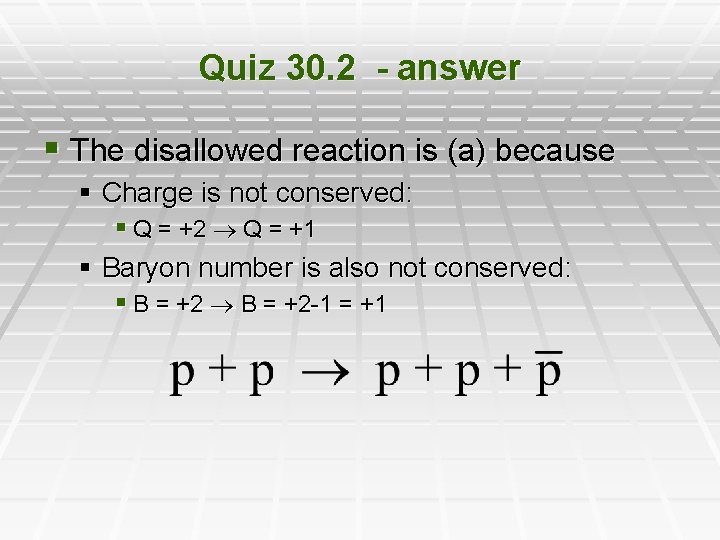 Quiz 30. 2 - answer § The disallowed reaction is (a) because § Charge