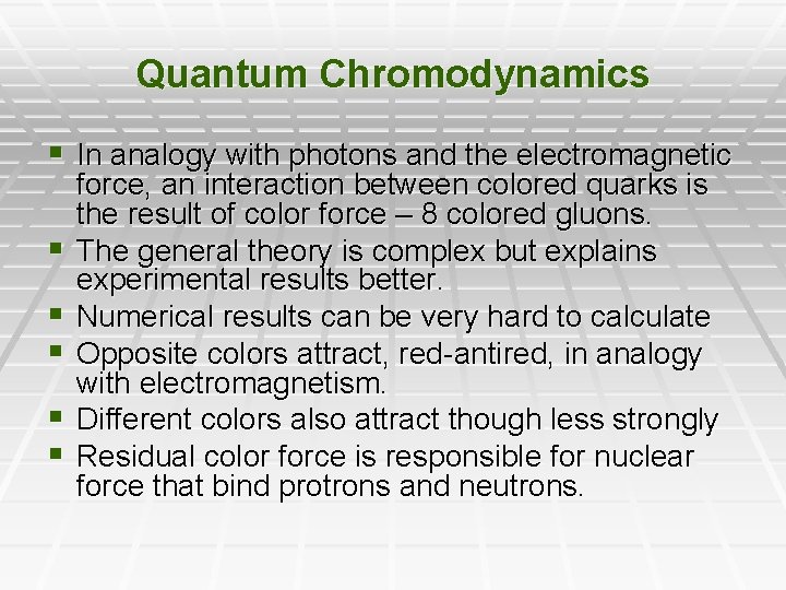 Quantum Chromodynamics § In analogy with photons and the electromagnetic § § § force,