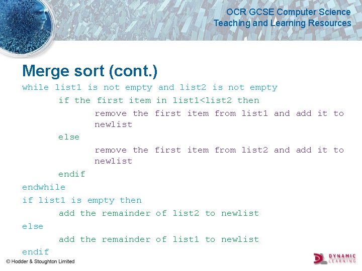 OCR GCSE Computer Science Teaching and Learning Resources Merge sort (cont. ) while list