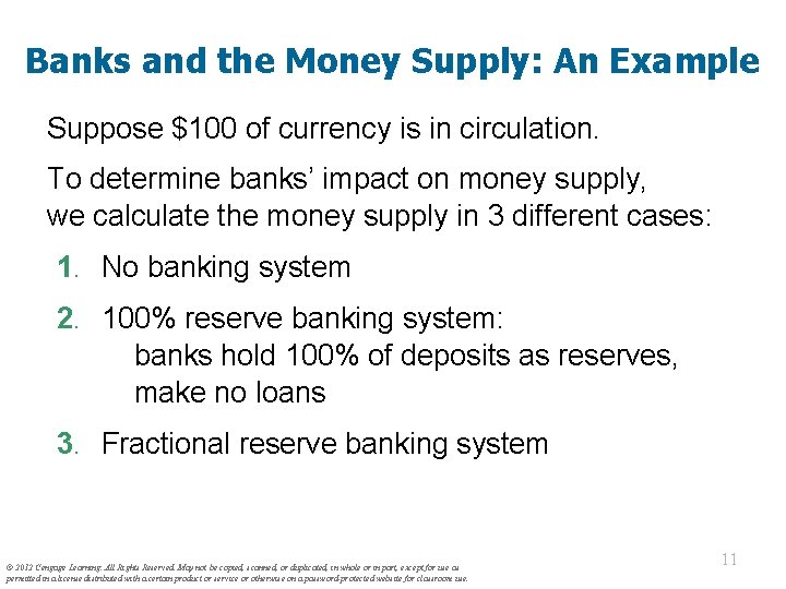 Banks and the Money Supply: An Example Suppose $100 of currency is in circulation.