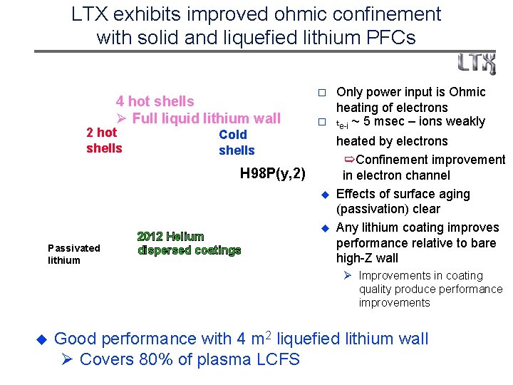 LTX exhibits improved ohmic confinement with solid and liquefied lithium PFCs 4 hot shells
