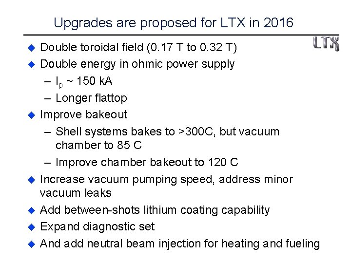 Upgrades are proposed for LTX in 2016 Double toroidal field (0. 17 T to